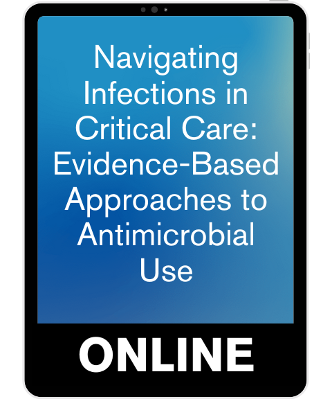 Navigating Infections in Critical Care: Evidence-Based Approaches to Antimicrobial Use